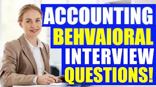 ACCOUNTING BEHAVIORAL INTERVIEW QUESTIONS & ANSWERS (Behavioral Questions for Accounting Interviews)