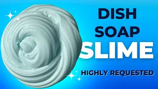 DISH SOAP SLIME (Highly Requested) Tips & Tricks