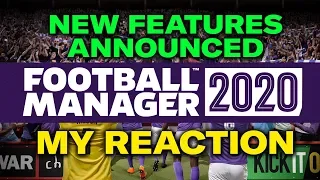 FM20 Headline Features - Reaction | Football Manager 2020