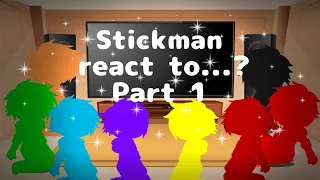 Stickman react to...? | Part 1 | GCRV | (Unoriginal) | 10.8K SUBS SPECIAL!