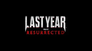 Last Year Resurrected (Gameplay)