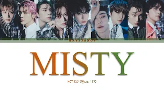 NCT 127 (엔시티 127) ㅡ MISTY (소나기) COLOR CODED LYRICS [KOR/ROM/ENG]