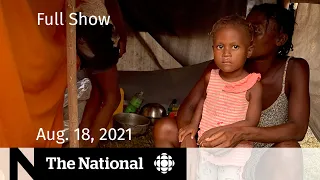 CBC News: The National | Desperate need in Haiti, Voting in a pandemic, Taliban’s future