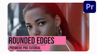How To Create Rounded Curved Edges In Video - Premiere Pro Tutorial