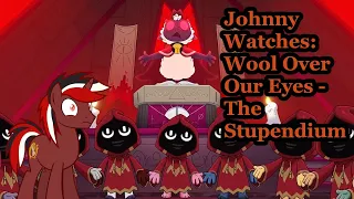 Johnny Watches: Wool Over Our Eyes - The Stupendium (Blind Commentary)