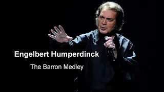 Engelbert Humperdinck - The Barron Medley