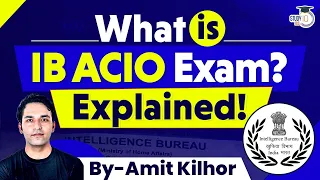 Know all About IB ACIO Exam 2023 | Government Jobs | StudyIQ IAS