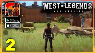 West Legends: Guns & Horses Gameplay Walkthrough (Android, iOS) - Part 2