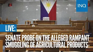 LIVE: Senate probe on the alleged rampant smuggling of agricultural products