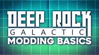 Deep Rock Galactic - Modding Basics