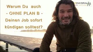 Wann du in jedem Fall deinen Job - auch ohne Plan B - kündigen solltest...