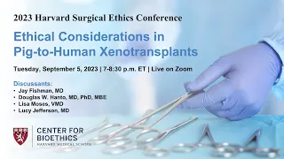 Ethical Considerations in Pig-to-Human Xenotransplants