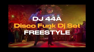 DJ 44A - DISCO FUNK DJ SET [FREESTYLE]