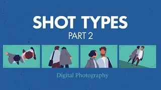 Shot Types Part 2