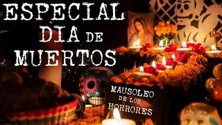 RELATOS EN DÍA DE MUERTOS | ESPECIAL | HISTORIAS DE TERROR