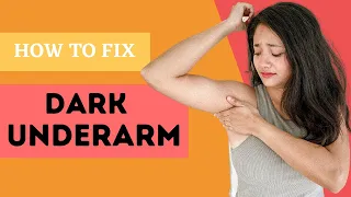 How to Get Rid of Underarm Darkness | 5 Easy Tips