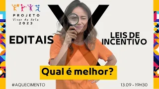 Leis de incentivo ou editais culturais - Qual é melhor?