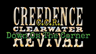 CREEDENCE CLEARWATER REVIVAL - Down On The Corner (Lyric Video)