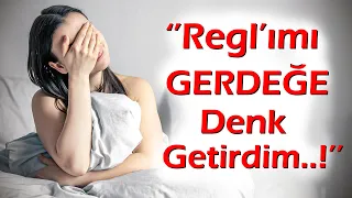 KEŞKE YAPMASAYDIM | 369.Bölüm ''Regl'ımı Gerdek geceme denk getirdim.Bakireyim dedim. Çetrefelli !''