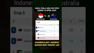 Indonesia vs Australia - hasil piala asia u23 2024 - klasemen piala Asia u23 terbaru hari ini #short