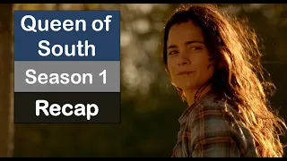 Queen of South Season 1 Recap