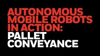 Autonomous Mobile Robot (AMR) Pallet Conveyance