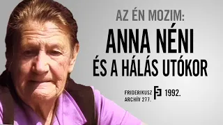 AZ ÉN MOZIM: ANNA NÉNI ÉS A HÁLÁS UTÓKOR, 1992. / Friderikusz Archív 277.