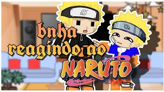 🍙🍥bnha reagindo ao NARUTO UZUMAKI 🍙🍥 (biiahotaku) , (GC)