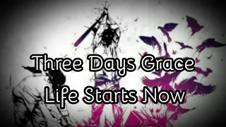 Three Days Grace - Life Starts Now (Lyric)