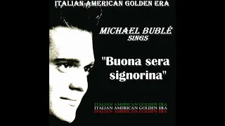 MICHAEL BUBLE - BUONA SERA, SIGNORINA