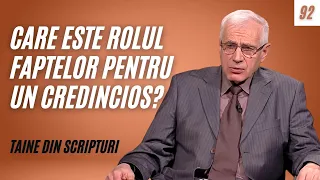 CARE ESTE ROLUL FAPTELOR PENTRU UN CREDINCIOS? | Taine din Scripturi | Ep. 92