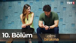 Elimi Bırakma 10. Bölüm