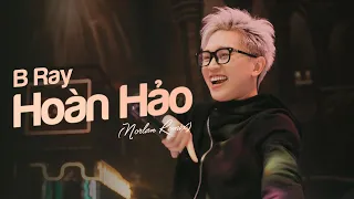 Hoàn Hảo - B Ray (Norlan Remix) | Lyric Video | Em nói em muốn em muốn có được tình yêu