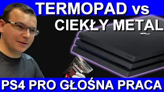 TERMOPAD zamiast PASTY ? A może CIEKŁY METAL W PS4 PRO ? Uciszamy Prosiaka 💪