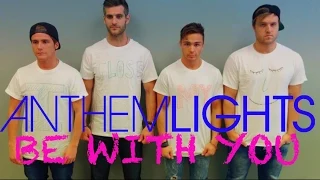 Anthem Lights - "Be With You" (Official T-Shirt Craziness)