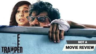 Trapped | Not A Movie Review | Sucharita Tyagi