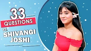 33 Questions Ft. Shivangi Joshi | Fun Secrets Revealed