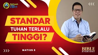 Standar Tuhan Terlalu Tinggi? (Matius 5) - Petrus Kwik  |  BIBLE EVERY DAY