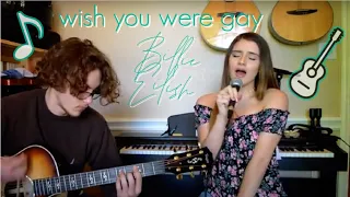 Billie Eilish - wish you were gay (cover)