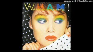 Wham!- B2- Wake Me Up Before You Go-Go- Instrumental