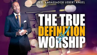 WATCH THIS! - The True Definition Of Worship | Uebert Angel