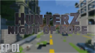 HunterZ  - Night of Hope  - Episode 01 - [Minecraft HD FR]