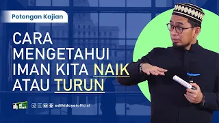 Cara Mengetahui Iman Kita Naik atau Turun - Ustadz Adi Hidayat