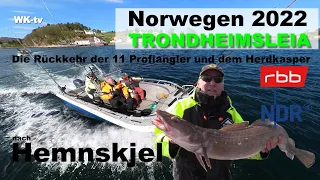 Trondheimsleia 2.0 - 11 Profiangler mit Herdkasper auf "Big Fish" Angeln in Norwegen 2022 Hemnskjel