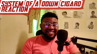 SYSTEM OF A DOWN- CIGARO REACTION