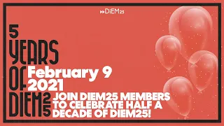 E25: Celebrating 5 Years of DiEM25