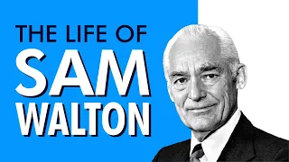 The life of Sam Walton - The founder of Walmart and Sam's Club