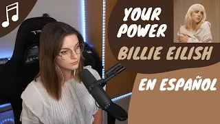 YOUR POWER (EN ESPAÑOL) - BILLIE EILISH  |  LETRA TRADUCIDA