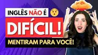 🤯 INGLÊS NÃO É DIFÍCIL! (Mentiram Para Você!)