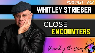 UFOs, Non-Human Intelligence, Consciousness, The Afterlife & Anomalous Experiences: Whitley Strieber